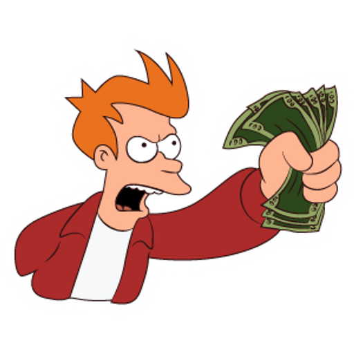 Shut Up and Take My Money